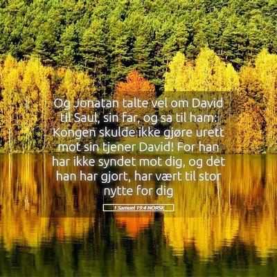 Picture 05 - 1 Samuel 19:4 NORSK - Og Jonatan talte vel om David til Saul, sin far, - Bible Verse Picture