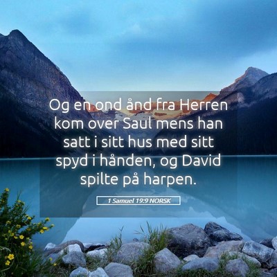 Picture 05 - 1 Samuel 19:9 NORSK - Og en ond ånd fra Herren kom over Saul mens han - Bible Verse Picture