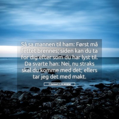 Picture 05 - 1 Samuel 2:16 NORSK - Så sa mannen til ham: Først må fettet brennes; - Bible Verse Picture