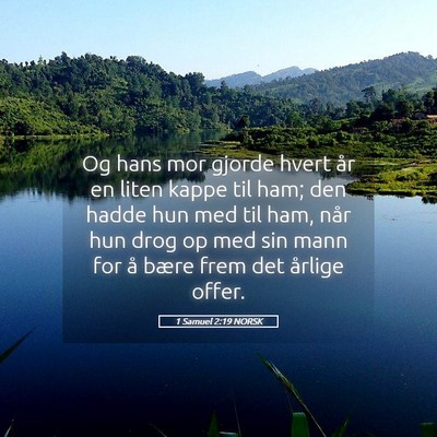 Picture 05 - 1 Samuel 2:19 NORSK - Og hans mor gjorde hvert år en liten kappe til - Bible Verse Picture
