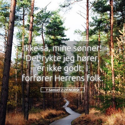 Picture 05 - 1 Samuel 2:24 NORSK - Ikke så, mine sønner! Det rykte jeg hører, er - Bible Verse Picture