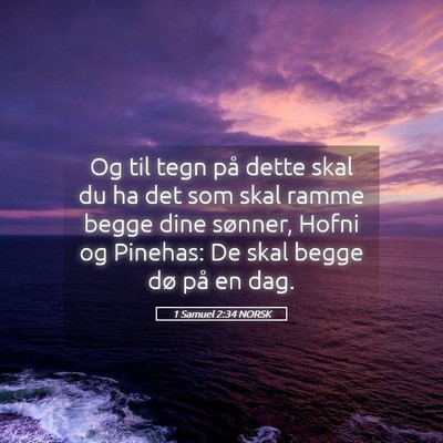 Picture 05 - 1 Samuel 2:34 NORSK - Og til tegn på dette skal du ha det som skal - Bible Verse Picture
