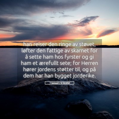 Picture 05 - 1 Samuel 2:8 NORSK - han reiser den ringe av støvet, løfter den - Bible Verse Picture