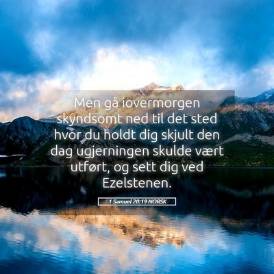 Picture 05 - 1 Samuel 20:19 NORSK - Men gå iovermorgen skyndsomt ned til det sted - Bible Verse Picture