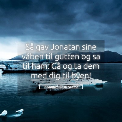 Picture 05 - 1 Samuel 20:40 NORSK - Så gav Jonatan sine våben til gutten og sa til - Bible Verse Picture
