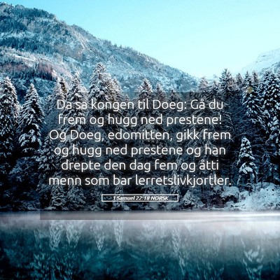 Picture 05 - 1 Samuel 22:18 NORSK - Da sa kongen til Doeg: Gå du frem og hugg ned - Bible Verse Picture