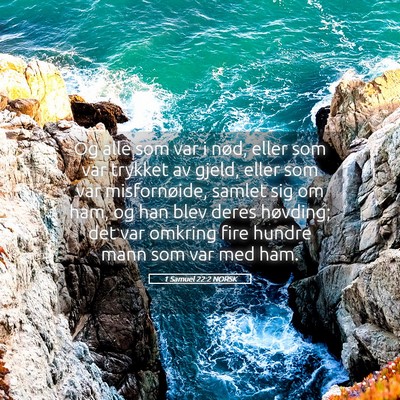 Picture 05 - 1 Samuel 22:2 NORSK - Og alle som var i nød, eller som var trykket av - Bible Verse Picture