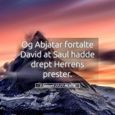 Picture 05 - 1 Samuel 22:21 NORSK - Og Abjatar fortalte David at Saul hadde drept - Bible Verse Picture