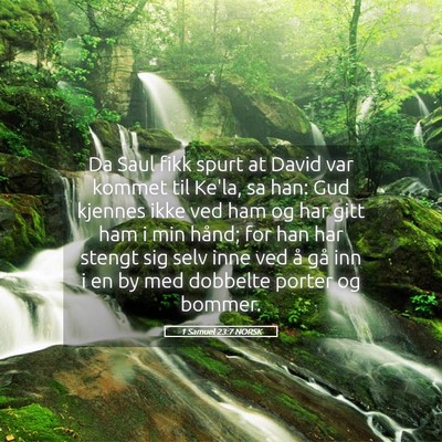 Picture 05 - 1 Samuel 23:7 NORSK - Da Saul fikk spurt at David var kommet til Ke'la, - Bible Verse Picture
