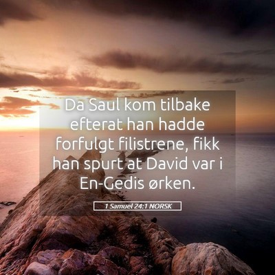 Picture 05 - 1 Samuel 24:1 NORSK - Da Saul kom tilbake efterat han hadde forfulgt - Bible Verse Picture