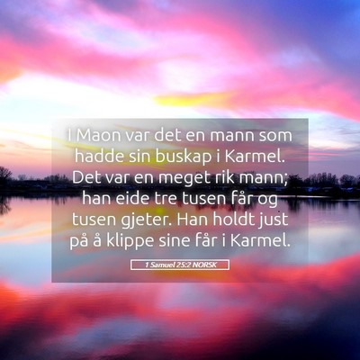Picture 05 - 1 Samuel 25:2 NORSK - I Maon var det en mann som hadde sin buskap i - Bible Verse Picture