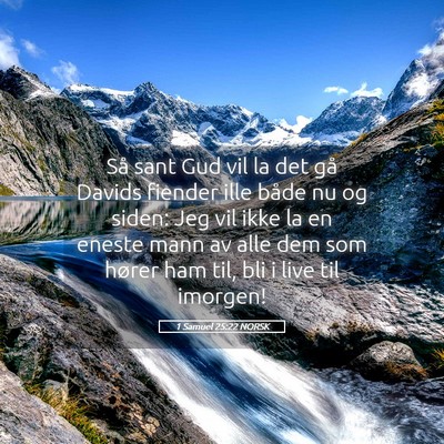 Picture 05 - 1 Samuel 25:22 NORSK - Så sant Gud vil la det gå Davids fiender ille - Bible Verse Picture