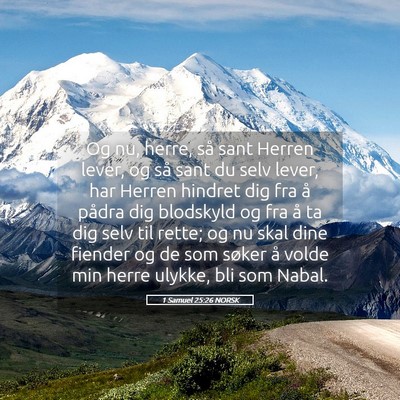 Picture 05 - 1 Samuel 25:26 NORSK - Og nu, herre, så sant Herren lever, og så sant - Bible Verse Picture