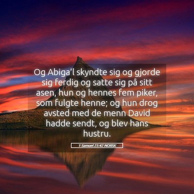 Picture 05 - 1 Samuel 25:42 NORSK - Og Abiga'l skyndte sig og gjorde sig ferdig og - Bible Verse Picture