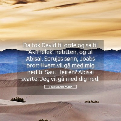 Picture 05 - 1 Samuel 26:6 NORSK - Da tok David til orde og sa til Akimelek, - Bible Verse Picture