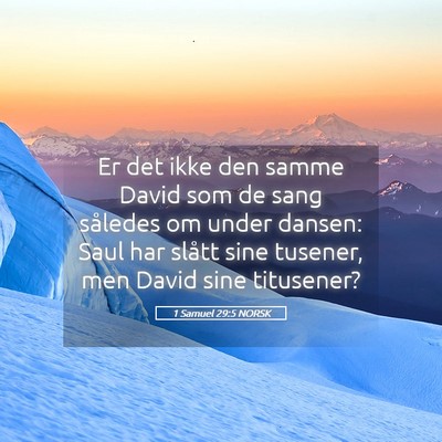 Picture 05 - 1 Samuel 29:5 NORSK - Er det ikke den samme David som de sang således - Bible Verse Picture