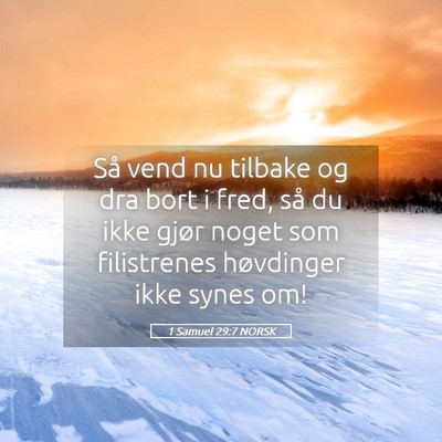 Picture 05 - 1 Samuel 29:7 NORSK - Så vend nu tilbake og dra bort i fred, så du - Bible Verse Picture