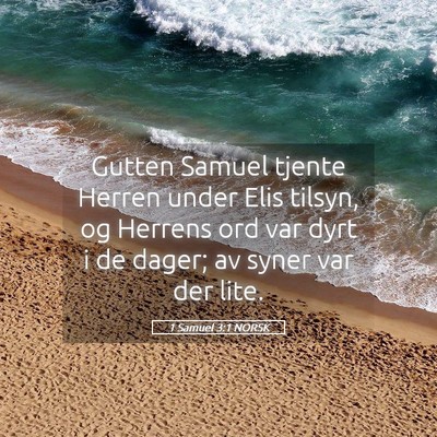Picture 05 - 1 Samuel 3:1 NORSK - Gutten Samuel tjente Herren under Elis tilsyn, og - Bible Verse Picture