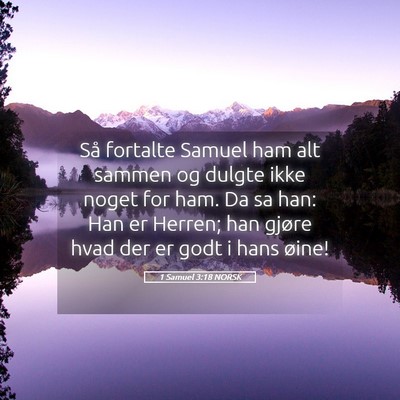Picture 05 - 1 Samuel 3:18 NORSK - Så fortalte Samuel ham alt sammen og dulgte ikke - Bible Verse Picture