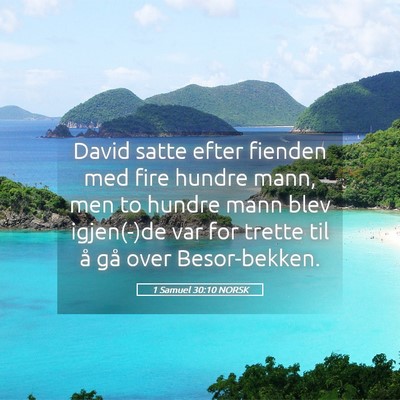 Picture 05 - 1 Samuel 30:10 NORSK - David satte efter fienden med fire hundre mann, - Bible Verse Picture
