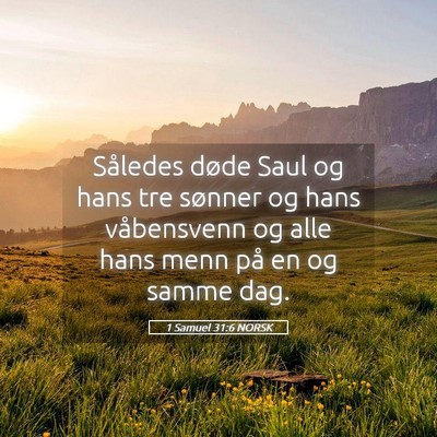 Picture 05 - 1 Samuel 31:6 NORSK - Således døde Saul og hans tre sønner og hans - Bible Verse Picture