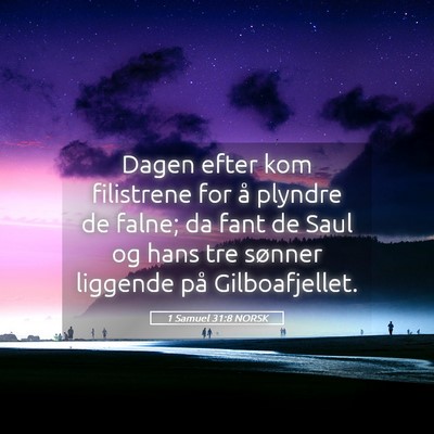 Picture 05 - 1 Samuel 31:8 NORSK - Dagen efter kom filistrene for å plyndre de - Bible Verse Picture