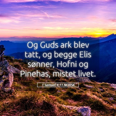 Picture 05 - 1 Samuel 4:11 NORSK - Og Guds ark blev tatt, og begge Elis sønner, - Bible Verse Picture