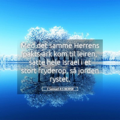 Picture 05 - 1 Samuel 4:5 NORSK - Med det samme Herrens pakts-ark kom til leiren, - Bible Verse Picture