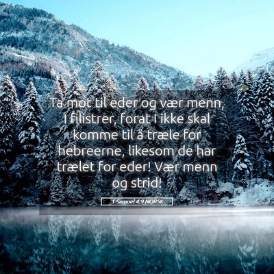 Picture 05 - 1 Samuel 4:9 NORSK - Ta mot til eder og vær menn, I filistrer, forat - Bible Verse Picture