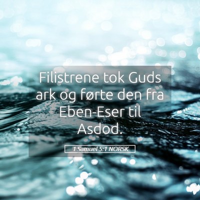 Picture 05 - 1 Samuel 5:1 NORSK - Filistrene tok Guds ark og førte den fra - Bible Verse Picture