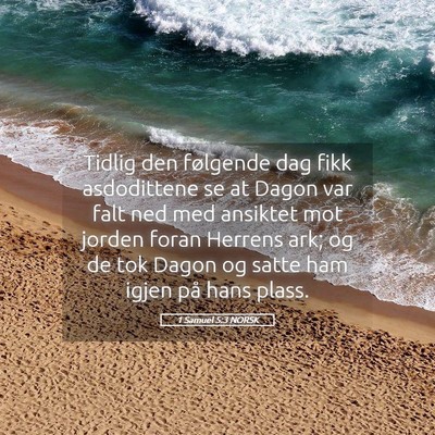 Picture 05 - 1 Samuel 5:3 NORSK - Tidlig den følgende dag fikk asdodittene se at - Bible Verse Picture
