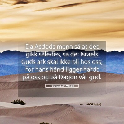 Picture 05 - 1 Samuel 5:7 NORSK - Da Asdods menn så at det gikk således, sa de: - Bible Verse Picture