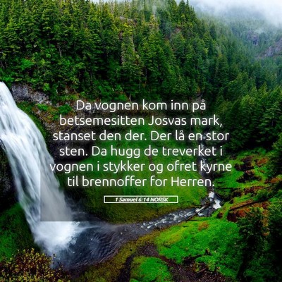 Picture 05 - 1 Samuel 6:14 NORSK - Da vognen kom inn på betsemesitten Josvas mark, - Bible Verse Picture