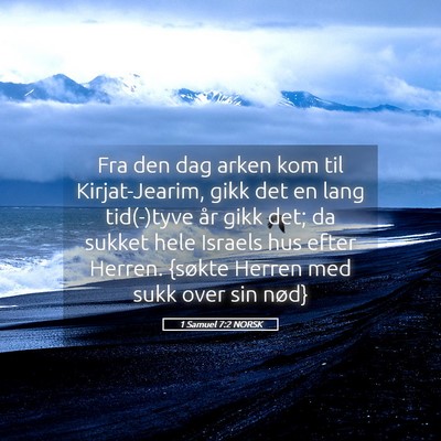 Picture 05 - 1 Samuel 7:2 NORSK - Fra den dag arken kom til Kirjat-Jearim, gikk det - Bible Verse Picture
