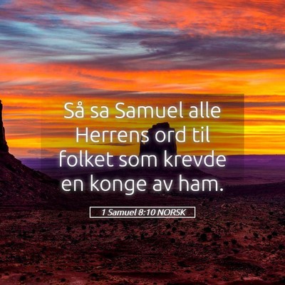 Picture 05 - 1 Samuel 8:10 NORSK - Så sa Samuel alle Herrens ord til folket som - Bible Verse Picture