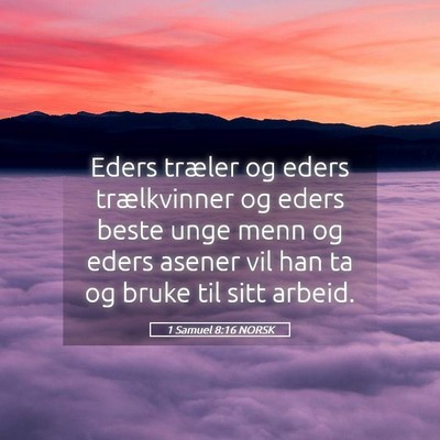 Picture 05 - 1 Samuel 8:16 NORSK - Eders træler og eders trælkvinner og eders - Bible Verse Picture