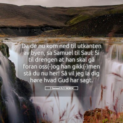 Picture 05 - 1 Samuel 9:27 NORSK - Da de nu kom ned til utkanten av byen, sa Samuel - Bible Verse Picture