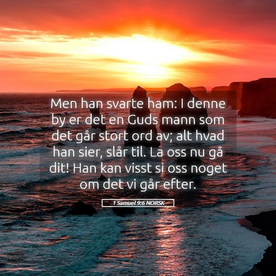 Picture 05 - 1 Samuel 9:6 NORSK - Men han svarte ham: I denne by er det en Guds - Bible Verse Picture