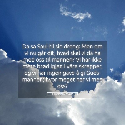 Picture 05 - 1 Samuel 9:7 NORSK - Da sa Saul til sin dreng: Men om vi nu går dit, - Bible Verse Picture