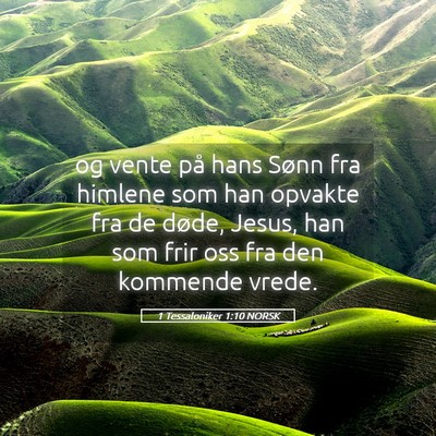 Picture 05 - 1 Tessaloniker 1:10 NORSK - og vente på hans Sønn fra himlene som han - Bible Verse Picture