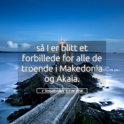 Picture 05 - 1 Tessaloniker 1:7 NORSK - så I er blitt et forbillede for alle de troende - Bible Verse Picture