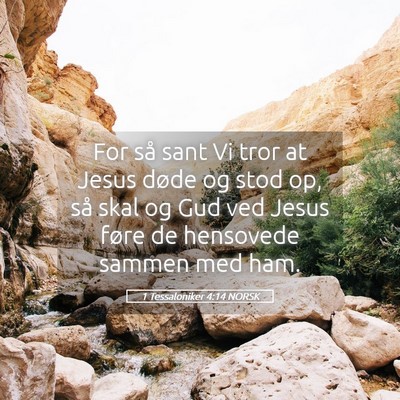 Picture 05 - 1 Tessaloniker 4:14 NORSK - For så sant Vi tror at Jesus døde og stod op, - Bible Verse Picture