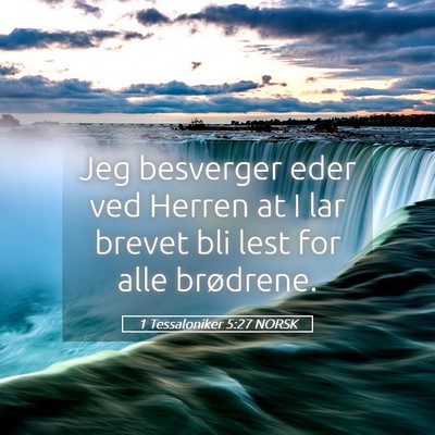 Picture 05 - 1 Tessaloniker 5:27 NORSK - Jeg besverger eder ved Herren at I lar brevet bli - Bible Verse Picture