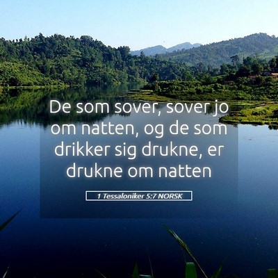 Picture 05 - 1 Tessaloniker 5:7 NORSK - De som sover, sover jo om natten, og de som - Bible Verse Picture