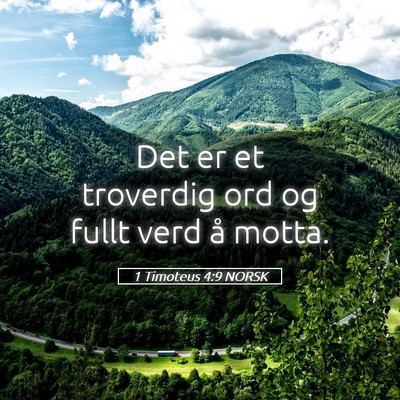 Picture 05 - 1 Timoteus 4:9 NORSK - Det er et troverdig ord og fullt verd å - Bible Verse Picture