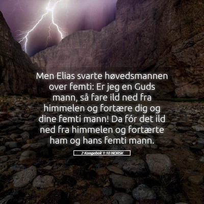 Picture 05 - 2 Kongebok 1:10 NORSK - Men Elias svarte høvedsmannen over femti: Er jeg - Bible Verse Picture
