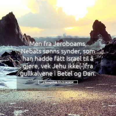 Picture 05 - 2 Kongebok 10:29 NORSK - Men fra Jeroboams, Nebats sønns synder, som han - Bible Verse Picture