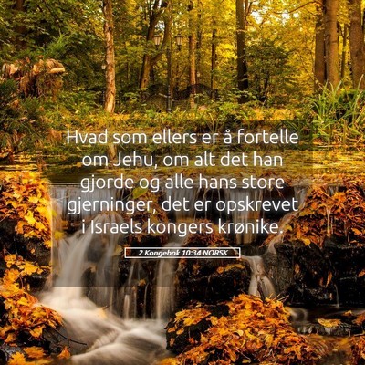 Picture 05 - 2 Kongebok 10:34 NORSK - Hvad som ellers er å fortelle om Jehu, om alt - Bible Verse Picture