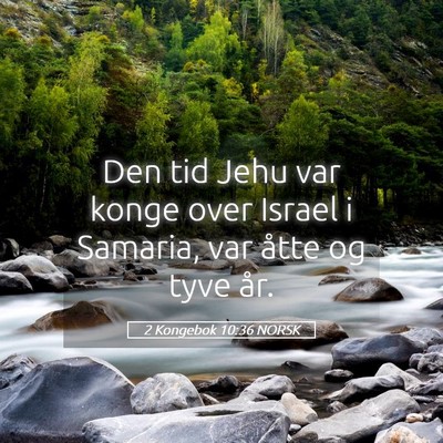 Picture 05 - 2 Kongebok 10:36 NORSK - Den tid Jehu var konge over Israel i Samaria, var - Bible Verse Picture