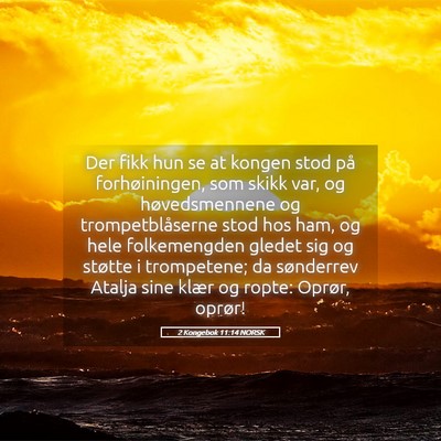 Picture 05 - 2 Kongebok 11:14 NORSK - Der fikk hun se at kongen stod på forhøiningen, - Bible Verse Picture